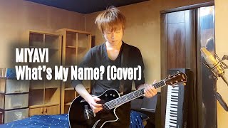 MIYAVI  Whats My Name Cover [upl. by Almeria]