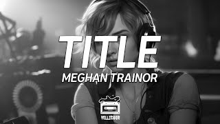 Meghan Trainor  Title Lyrics [upl. by Emilee]