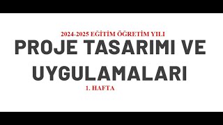 YENİ Proje Tasarımı ve Uygulamaları  1 hafta Ders İşlenişi [upl. by Rubia748]