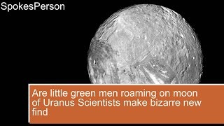 Are little green men roaming on moon of Uranus Scientists make bizarre new find [upl. by Malas]