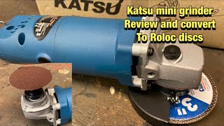 Katsu mini 3 inch angle grinder review plus convert to Roloc [upl. by Norit]