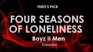 4 Seasons of Loneliness  Boyz II Men karaoke [upl. by Svoboda]