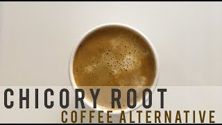 Coffee Alternative Chicory Root Drink Recipe [upl. by Russo]