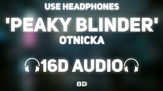 Otnicka  Peaky Blinder 16D AUDIO  NOT 8D  Where Are You  8D MUSIX [upl. by Navar]