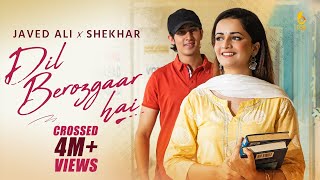 Dil Berozgaar Hai Full Video Javed Ali  Shekhar  JSL Singh  Latest Hindi Songs 2023 [upl. by Inaluiak856]