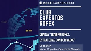 Club Expertos ROFEX  Alternativas de trading en el mercado local [upl. by Twedy]