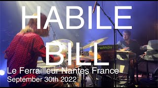 HABILE BILL Live Full Concert 4K  Le Ferrailleur Nantes France September 30th 2022 [upl. by Neala]