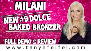 Milani  New 9 Dolce Baked Bronzer  Full Demo amp Review  Tanya FeifelRhodes [upl. by Aramad]