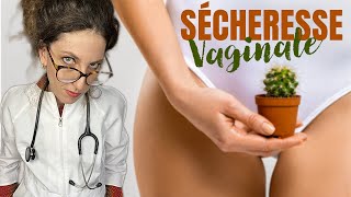 SÉCHERESSE VAGINALE  Causes symptômes et traitements [upl. by Naegem]