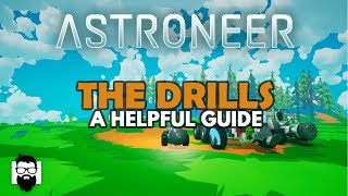 Astroneer  10  THE DRILLS  A HELPFUL GUIDE [upl. by Newo649]