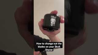 How to change out the blades on your Skull Shaver unit [upl. by Nimsaj358]