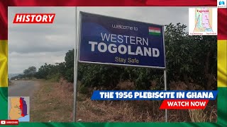 How 🌴the TransVolta Togoland Volta Region became part of Ghana 1956 Plebiscite 📚 [upl. by Harriot27]