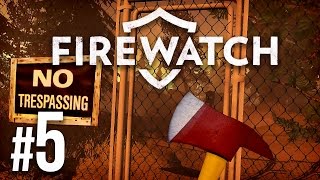 Firewatch Gameplay  Ep 5  NO TRESPASSING  Lets Play Firewatch Firewatch Full Gameplay [upl. by Haeckel843]