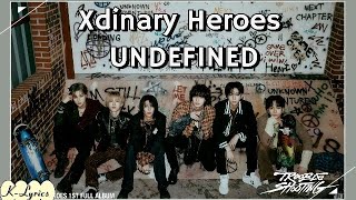 Xdinary Heroes  UNDEFINED Easy Lyrics [upl. by Enilegna]