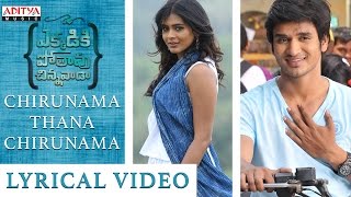 Chirunama Thana Chirunama Lyrical Video  Ekkadiki Pothavu Chinnavada Songs  Nikhil Hebbah Patel [upl. by Hazem969]