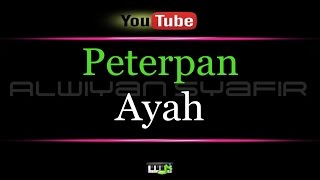 Karaoke Peterpan  Ayah [upl. by Eartha]