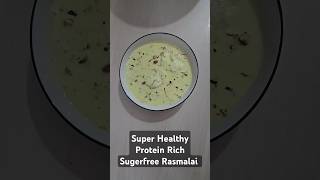 Healthy And Guilt Free Treat For You  Protein Rich Sugerfree Rasmalai Recipe [upl. by Zoarah]