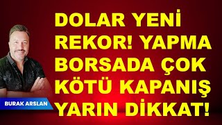 Dolar ÇOŞTU  Borsa da çok kötü kapanış yarın DİKKAT [upl. by Cira641]