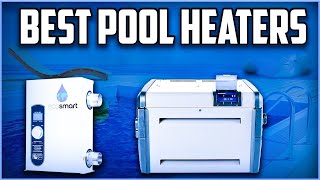 Best Pool Heater In 2024  Top 3 Pool Heater Reviews [upl. by Ssilb]