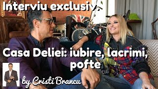 Interviu EXCLUSIV Casa DELIEI iubire lacrimi pofte  by Cristi Brancu [upl. by Ittocs285]