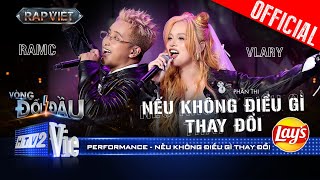 NẾU KHÔNG ĐIỀU GÌ THAY ĐỔI  RamC Vlary đưa khán giả bước đến lễ đường Rap Việt 2024 Performance [upl. by Jacklin]