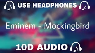 Eminem 10D AUDIO Mockingbird  Use Headphones 🎧  10D SOUNDS [upl. by Ellerred]