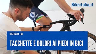 Tacchette e dolore al piede nel ciclismo  Bikeitalia LAB [upl. by Eednar640]