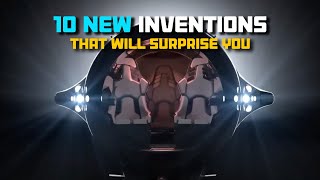 10 NEW INVENTIONS THAT WILL SURPRISE YOU [upl. by Nadnal]