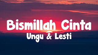 Ungu amp Lesti  Bismillah Cinta  Lirik Video [upl. by Nevada915]