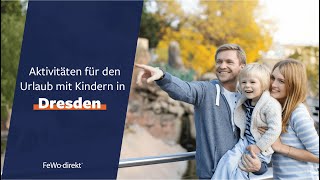 Aktivitäten für Kinder in Dresden  Familienurlaub mit FeWodirekt [upl. by Dorej]