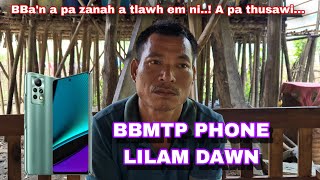 BBMTP Thla in a pa te a tlawh  A Mobile phone Lilam Dawn [upl. by Flita335]