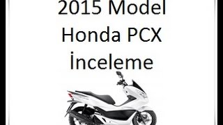 2015 model Honda PCX 125cc İnceleme [upl. by Akimet]