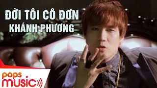 Đời Tôi Cô Đơn Remix  Khánh Phương  Official MV [upl. by Aneekat996]