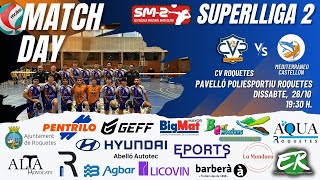 CV Roquetes amp CV Mediterráneo Castellón SUPERLLIGA 2 VOLEIBOL MASCULINA [upl. by Awe]