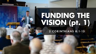 Vision Sundays  Funding the Vision pt1 2 Corinthians 8115 [upl. by Maureen472]