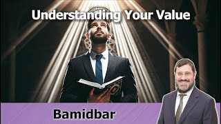 🗣 Rabbi Avi Wiesenfeld 📜 Bamidbar 🫰 Understanding Your Value [upl. by Ideih]