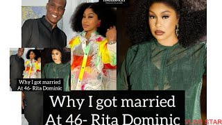 Rita Dominic revealed why she got married at 46 [upl. by Alverta]