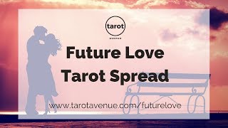 Future Love Tarot Spread [upl. by Ahsilahk769]