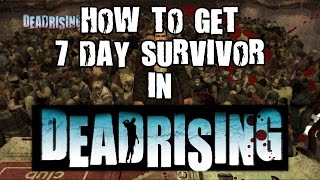 Dead Rising 5 amp 7 day survivor achievement guide [upl. by Odelia]