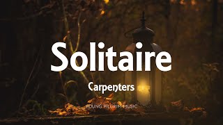 Carpenters  Solitaire Lyrics [upl. by Trocki]