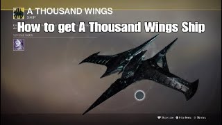 How to get A Thousand Wings Ship in 2020  Destiny 2 Guide  Whisper of The Worm Ship [upl. by Anilec]