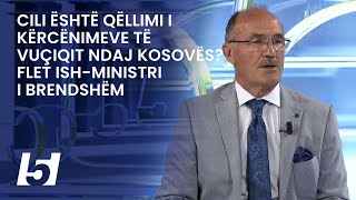 Cili është qëllimi i kërcënimeve të Vuçiqit ndaj Kosovës Flet ishministri i Brendshëm [upl. by Glover894]