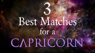 3 Best Compatibility Matches for Capricorn Zodiac Sign [upl. by Emlen]