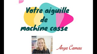 Votre aiguille de machine à coudre casse ou se bloque Que faire [upl. by Tnaryb92]