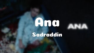 Sadraddin  Ana lyrics [upl. by Yenots]