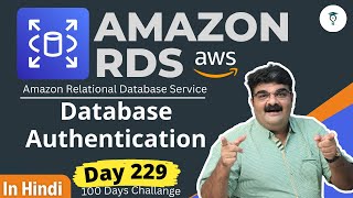 Day 229 AWS RDS  Database Authentication In Hindi  AWS Tutorial For Beginners [upl. by Dnomyar211]