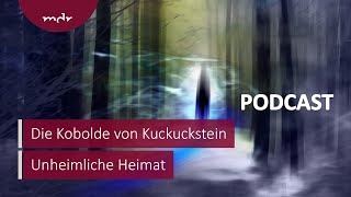 Die Kobolde von Kuckuckstein  Unheimliche Heimat – Gruselgeschichten auf der Spur  MDR [upl. by Enialahs]