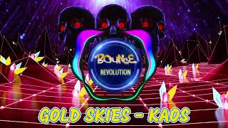 GOLD SKIES  KAOS  BOUNCE REVOLUTION BANGER OF THE DAY  DONK  GBX  BOUNCE [upl. by Eltsryk]