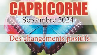 CAPRICORNE SEPTEMBRE 2024  Des changements POSITIFS  Tirage Général et Sentimental [upl. by Napas561]