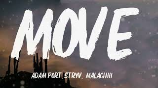 Move Lyrics  ft Malachiii Adam Port Stryv [upl. by Bohs]